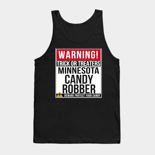 Warning! Minnesota Candy Robber - MINNESOTAN Minnesota Halloween Tank Top by giftideas